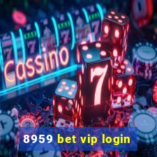 8959 bet vip login