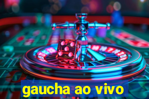 gaucha ao vivo