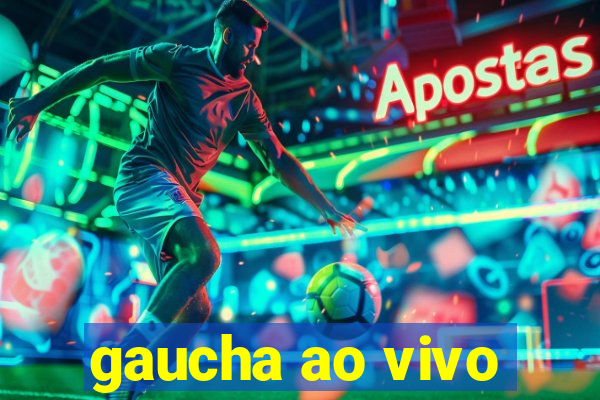 gaucha ao vivo