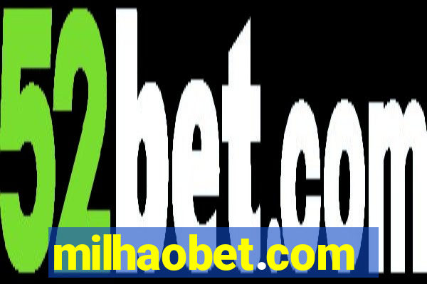 milhaobet.com