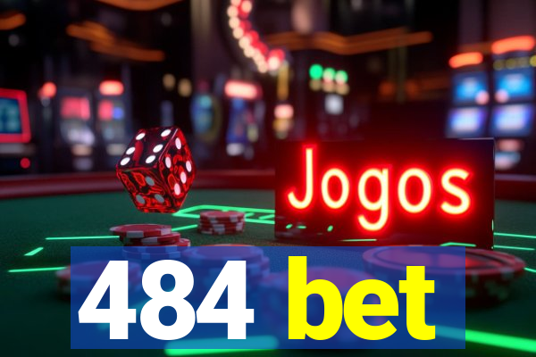 484 bet