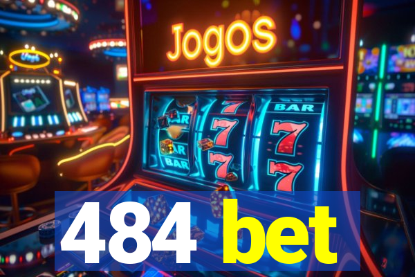 484 bet