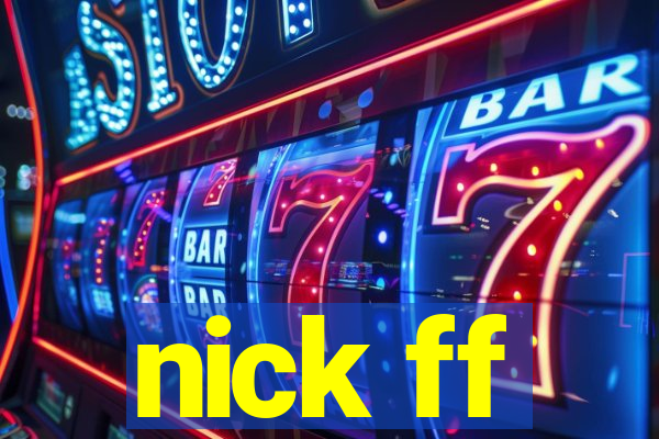 nick ff