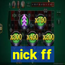 nick ff