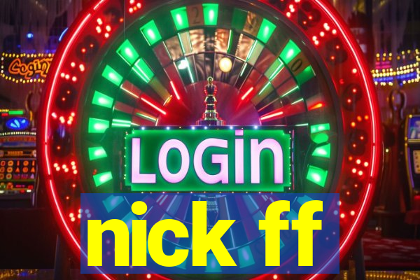 nick ff