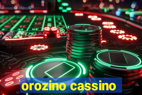 orozino cassino