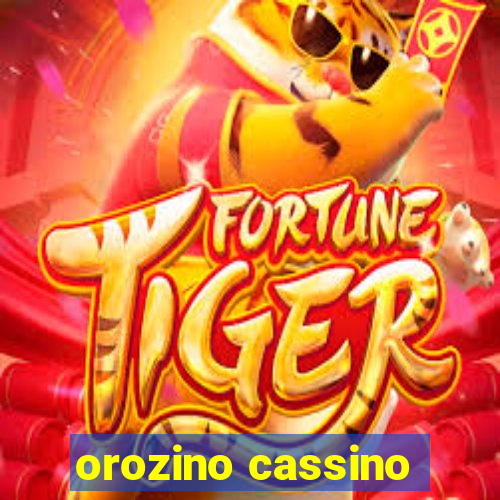 orozino cassino