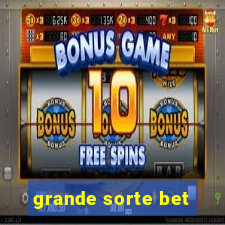 grande sorte bet