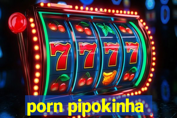 porn pipokinha