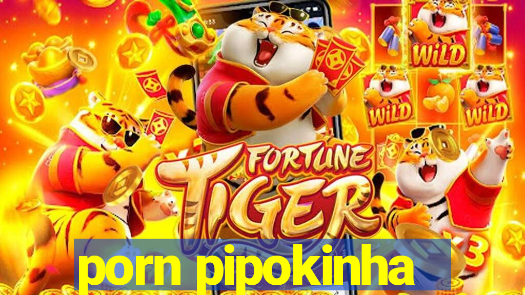 porn pipokinha