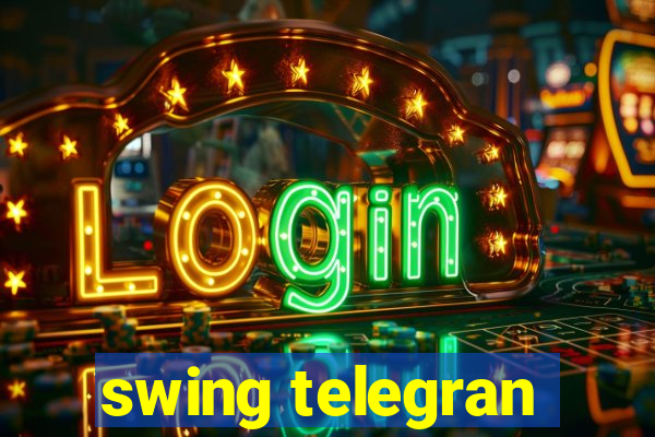 swing telegran