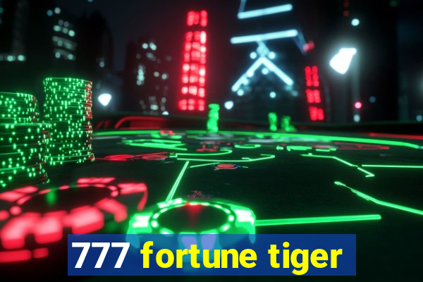 777 fortune tiger