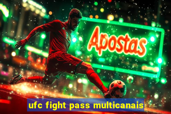 ufc fight pass multicanais