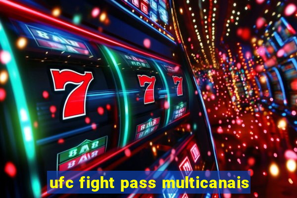 ufc fight pass multicanais