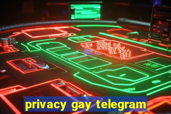 privacy gay telegram