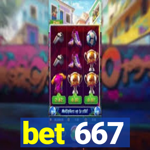 bet 667