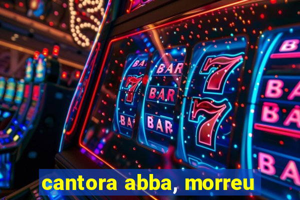 cantora abba, morreu