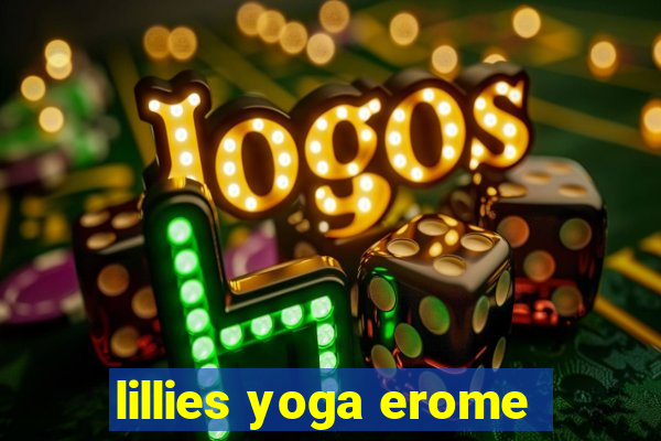 lillies yoga erome