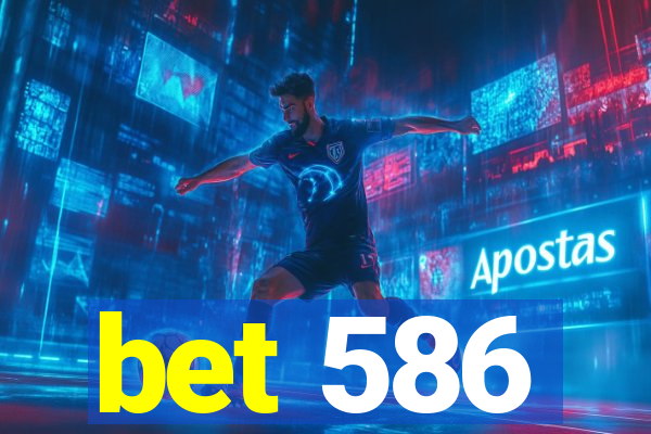 bet 586