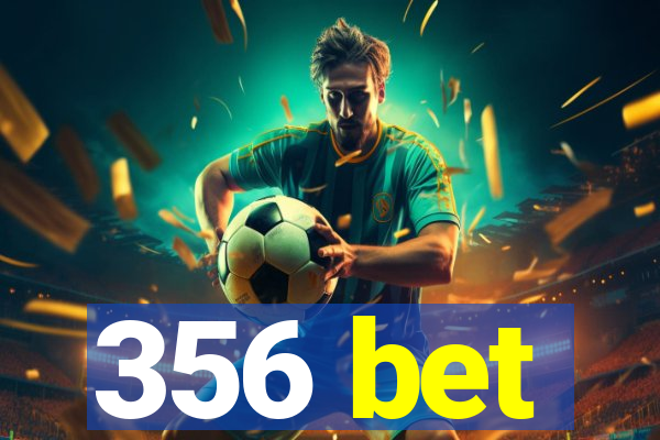 356 bet