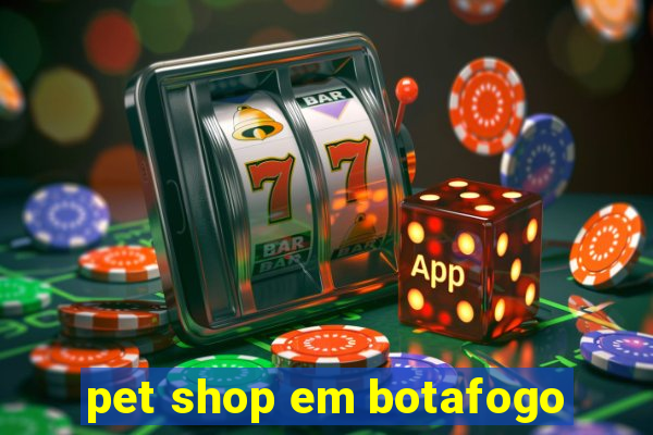 pet shop em botafogo