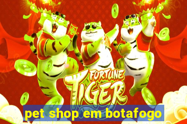 pet shop em botafogo