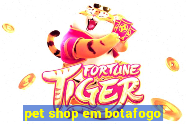 pet shop em botafogo