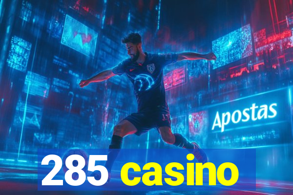 285 casino