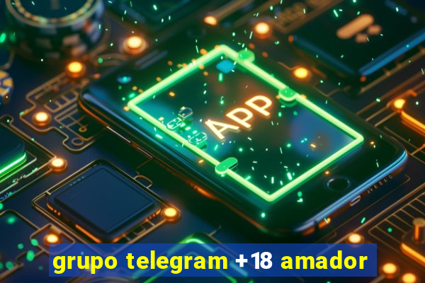 grupo telegram +18 amador