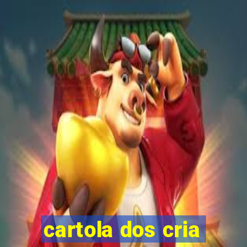 cartola dos cria