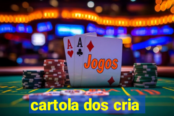 cartola dos cria