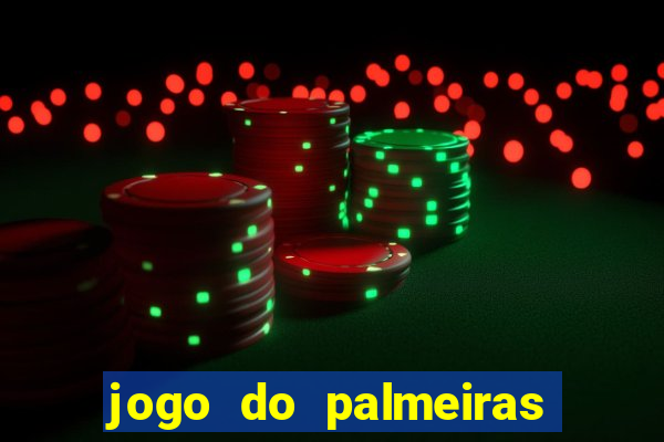 jogo do palmeiras ao vivo gratis