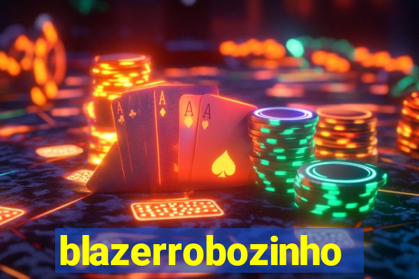 blazerrobozinho