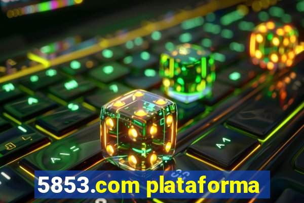 5853.com plataforma