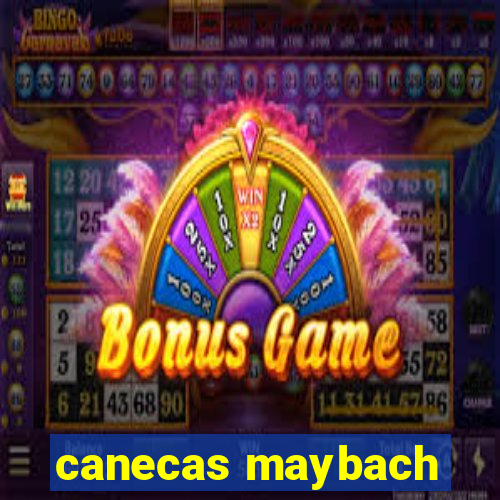 canecas maybach