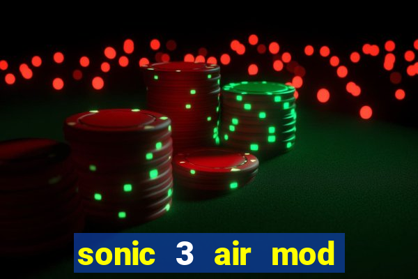 sonic 3 air mod extra slot shadow