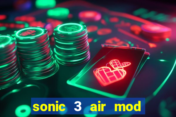 sonic 3 air mod extra slot shadow