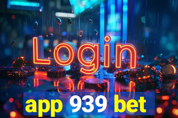 app 939 bet