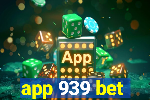 app 939 bet