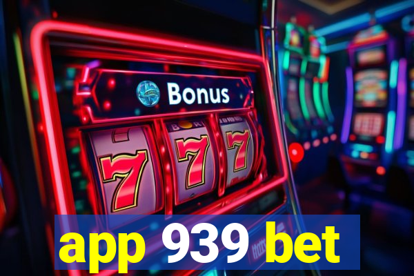 app 939 bet