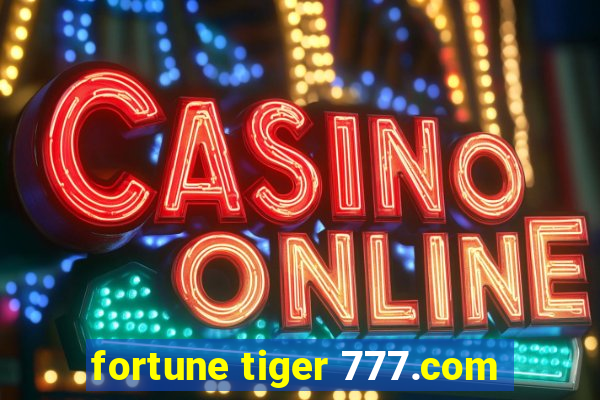 fortune tiger 777.com