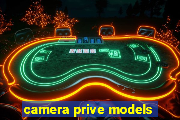 camera prive models