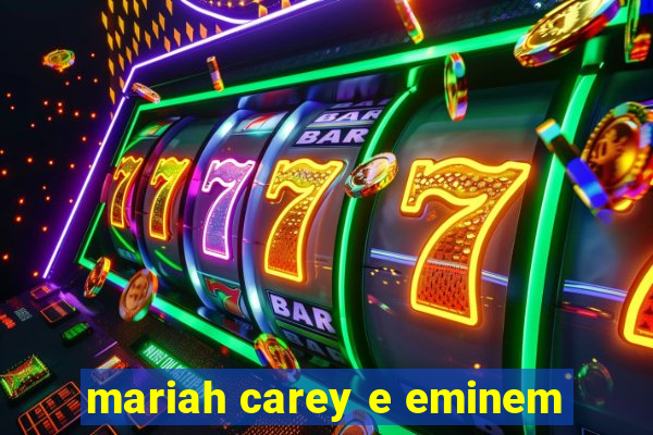 mariah carey e eminem