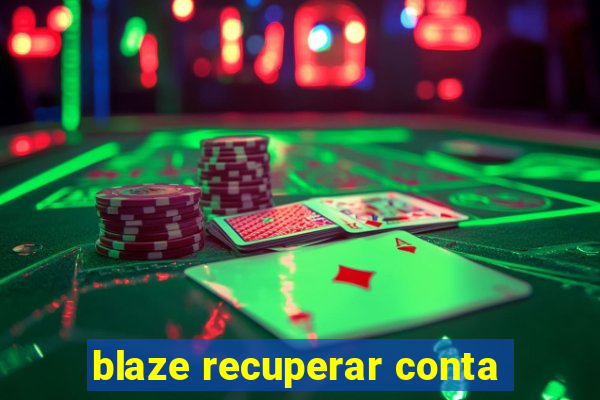 blaze recuperar conta