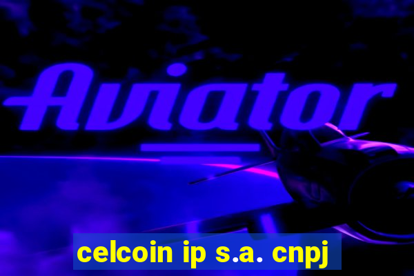 celcoin ip s.a. cnpj