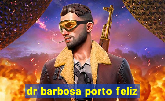 dr barbosa porto feliz