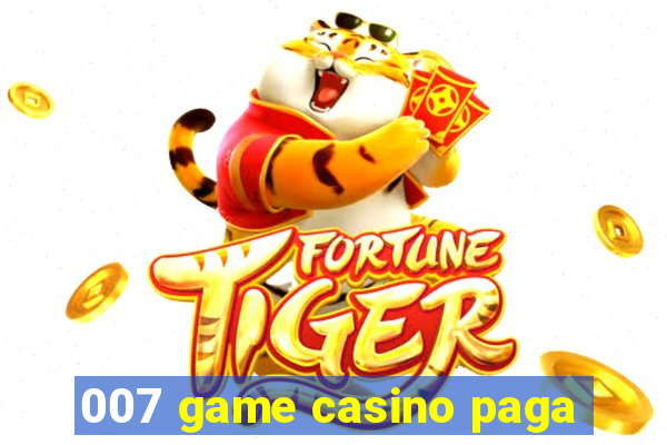 007 game casino paga