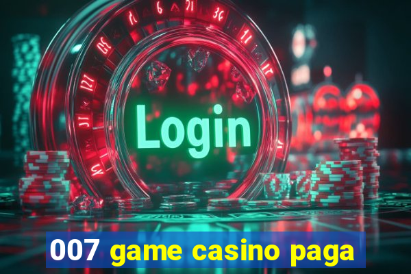 007 game casino paga