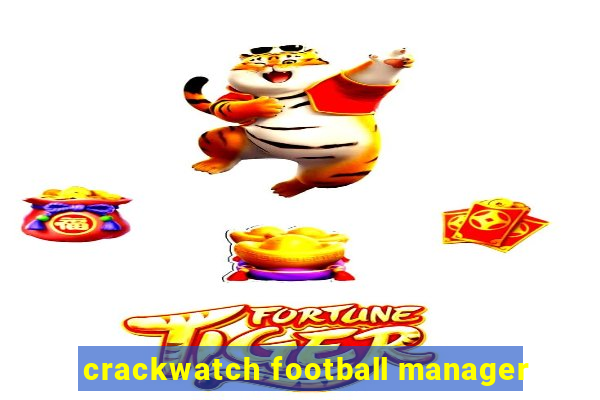 crackwatch football manager