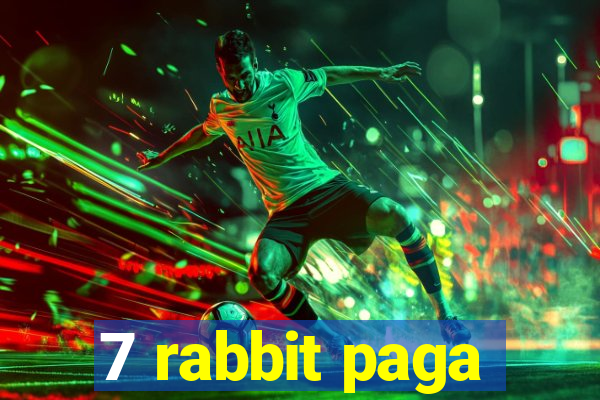 7 rabbit paga